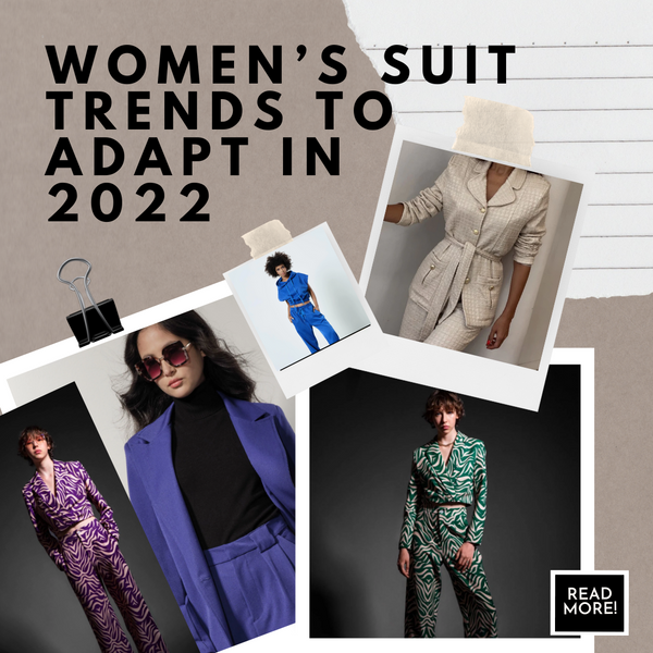 Women’s Suit Trends To Adapt In 2022